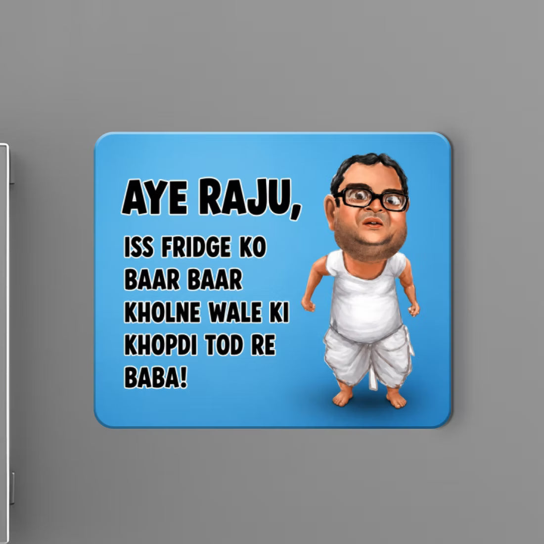 Aye Raju funny Babu Bhaiya fridge magnet with Hera Pheri quote and caricature

