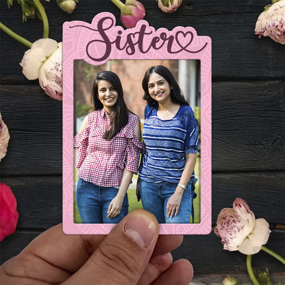 Sister custom photo wooden fridge magnet with laser-cut pink design and script