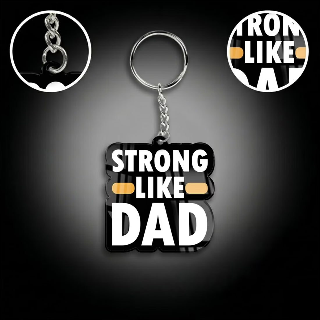 Strong Like Dad acrylic keychain with bold white typography and metal ring